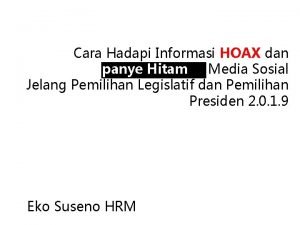 Cara Hadapi Informasi HOAX dan Kampanye Hitam di