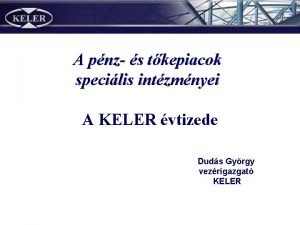 A pnz s tkepiacok specilis intzmnyei A KELER