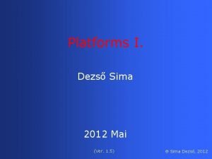 Platforms I Dezs Sima 2012 Mai Ver 1