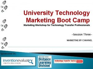 University Technology Marketing Boot Camp Marketing Workshop for