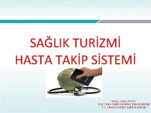 SALIK TURZM HASTA TAKP SSTEM Hem Canan AKSOY