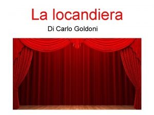 La locandiera Di Carlo Goldoni Differenze tra la