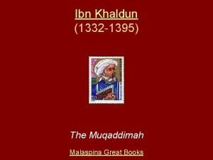 Ibn Khaldun 1332 1395 The Muqaddimah Malaspina Great