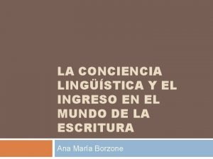 LA CONCIENCIA LINGSTICA Y EL INGRESO EN EL