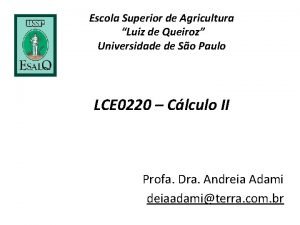 Escola Superior de Agricultura Luiz de Queiroz Universidade