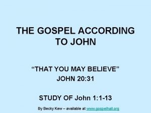 THE GOSPEL ACCORDING TO JOHN THAT YOU MAY