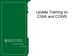 Cows and ciwa training