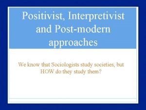 The difference between positivism and interpretivism