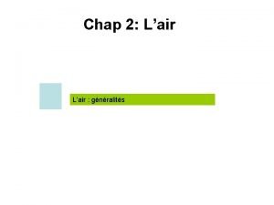 Chap 2 Lair gnralits 1 Composition de lair