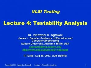 VLSI Testing Lecture 4 Testability Analysis Dr Vishwani