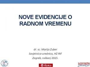 NOVE EVIDENCIJE O RADNOM VREMENU dr sc Marija