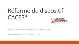 Rforme du dispositif CACES DEU X NOUVE L