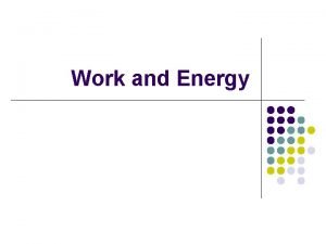 Work and Energy Work Physics definition of Work