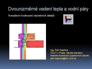 Dvourozmrn veden tepla a vodn pry Komplexn hodnocen