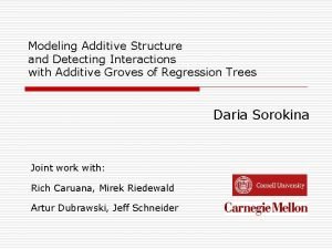 Modeling Additive Structure and Detecting Interactions with Additive Modeling Additive Structure and Detecting Interactions with Additive