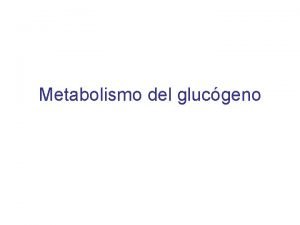 Descomposicion del glucogeno