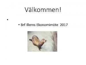 Vlkommen Brf Illerns Ekonomimte 2017 Brf Illern 2017