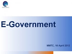 KEMKOMINFO EGovernment MMTC 16 April 2012 Agenda KEMKOMINFO