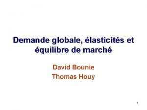 Demande globale lasticits et quilibre de march David