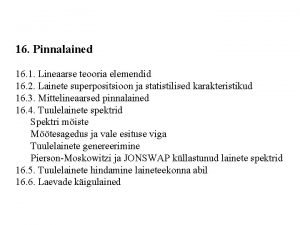 16 Pinnalained 16 1 Lineaarse teooria elemendid 16