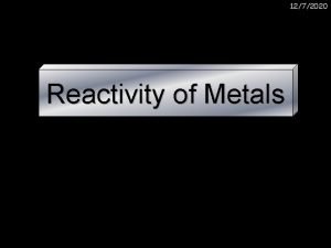 1272020 Reactivity of Metals 1272020 Reactions of metals