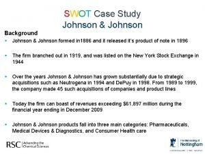 SWOT Case Study Johnson Johnson Background Johnson Johnson