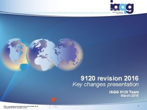 9120 revision 2016 Key changes presentation IAQG 9120