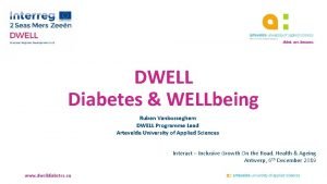 DWELL Diabetes WELLbeing Ruben Vanbosseghem DWELL Programme Lead