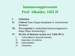 Immunosuppressants Prof Alhaider 1431 H I II Definition