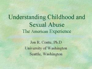 Understanding Childhood and Sexual Abuse The American Experience