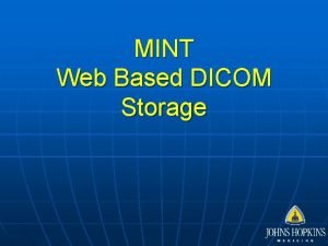 MINT Web Based DICOM Storage MINT Web Based