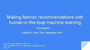 Making fashion recommendations with humanintheloop machine learning Four