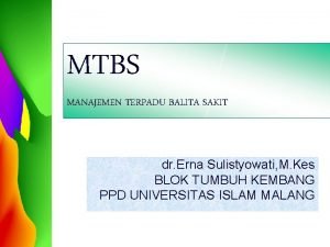 MTBS MANAJEMEN TERPADU BALITA SAKIT dr Erna Sulistyowati