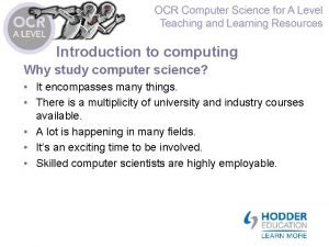 Introduction to computing Why study computer science It
