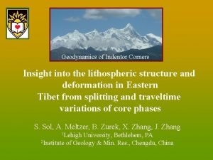 Geodynamics of Indentor Corners Insight into the lithospheric