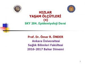 HIZLAR YAAM LTLER 4 SKY 204 Epidemiyoloji Dersi