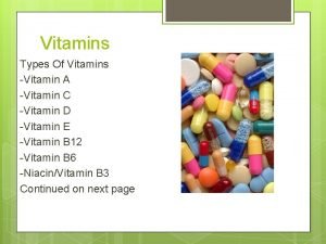 Vitamins Types Of Vitamins Vitamin A Vitamin C