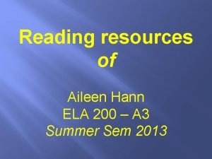 Reading resources of Aileen Hann ELA 200 A