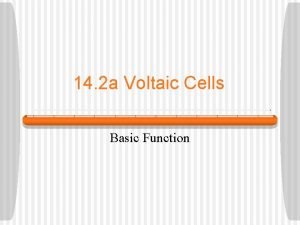 14 2 a Voltaic Cells Basic Function Voltaic