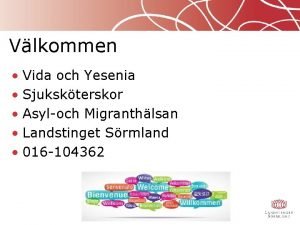 Vlkommen Vida och Yesenia Sjukskterskor Asyloch Migranthlsan Landstinget