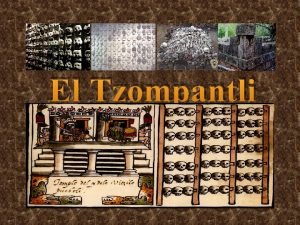 El Tzompantli Significado Los antiguos pobladores mesoamericanos tenan