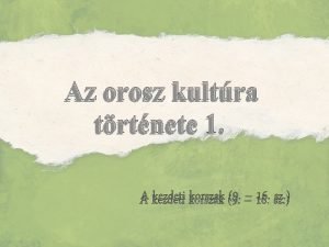 Az orosz kultra trtnete 1 A kezdeti korszak