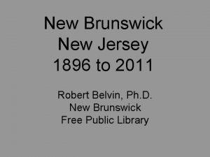 New Brunswick New Jersey 1896 to 2011 Robert