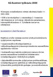 ItSuomen tykoulu 2000 Euroopan sosiaalirahaston osittain rahoittama hanke