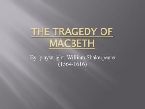 The tragedy of macbeth william shakespeare