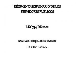 RGIMEN DISCIPLINARIO DE LOS SERVIDORES PBLICOS LEY 734