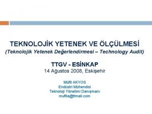 TEKNOLOJK YETENEK VE LLMES Teknolojik Yetenek Deerlendirmesi Technology