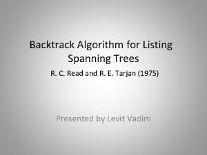 Backtrack Algorithm for Listing Spanning Trees R C