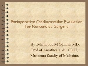 Perioperative Cardiovascular Evaluation for Noncardiac Surgery By Mahmoud