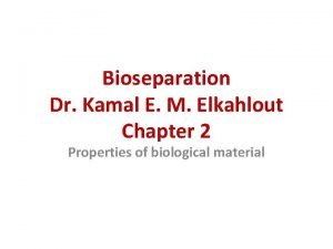 Bioseparation Dr Kamal E M Elkahlout Chapter 2